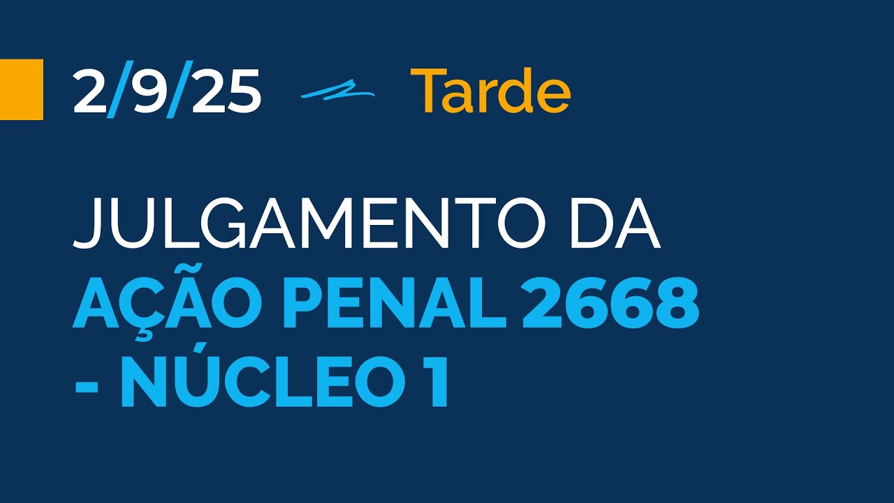 Primeira Turma do STF -  julgamento da AP 2668 (Núcleo 1) - 2/9/2025 (tarde)