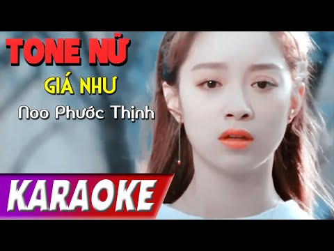 TONE NỮ | Giá Như | Noo Phước Thịnh | Karaoke Lợi Nguyễn