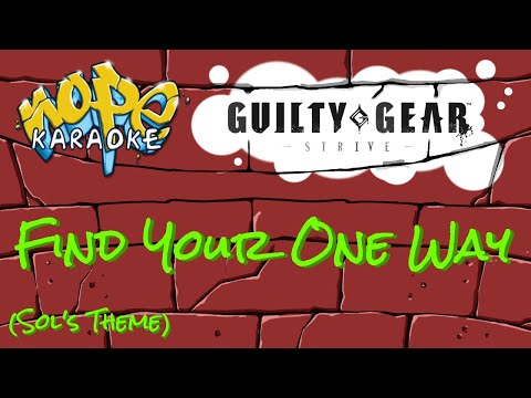 Guilty Gear Strive - Find Your One Way (Remastered) [Karaoke]