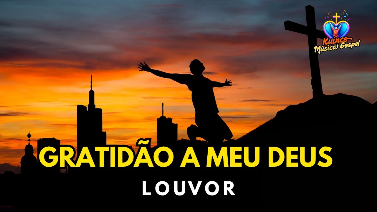 GRATIDÃO A MEU DEUS -  UMA CANÇÃO DE LOUVOR E VITÓRIA (MÚSICA INSPIRADORA PARA ABENÇOAR SEU DIA)