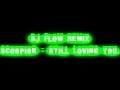 Scorpions - Still Loving You [REMIX by DJ ...