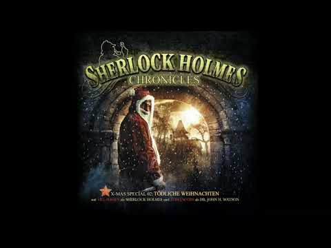 Sherlock Holmes Chronicles: X-Mas Special 02: "Tödliche Weihnachten" (Komplettes Hörspiel)