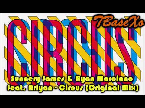 Sunnery James & Ryan Marciano feat. Ariyan - Circus (Original Mix)