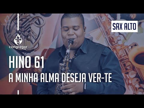 🎷  Hino 61 - A Minha Alma Deseja Ver-te - Sax Alto - CCB - Allan Oliveira 🎷