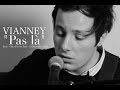 Vianney : Pas là (Acoustic version HD) 