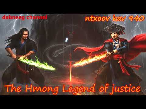 Ntxoov kav The Hmong Legend Part 940  - Yawg Liaj Nrob - Sword fighter for justice