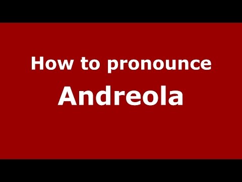 How to pronounce Andreola