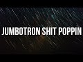 Drake Jumbotron Shit Poppin Lyrics