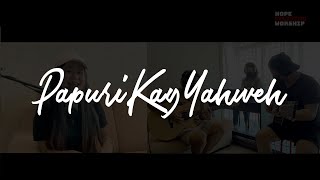 Papuri Kay Yahweh - Live Music Video