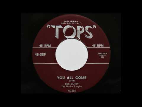 Bob Sandy & The Rhythm Rangers - You All Come (Tops 389)