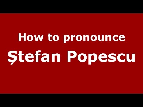 How to pronounce Ștefan Popescu (Romanian/Romania) - PronounceNames.com