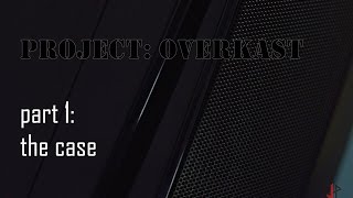 project OVERKAST: part 1. THE CASE.