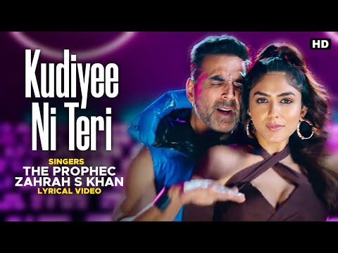 Kudiyee Ni Teri Vibe Aa Lyrics – Akshay Kumar, Mrunal T |The PropheC | Tanishk B | Zahrah K| Selfiee