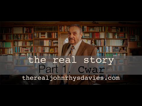 John Rhys-Davies: The Real Story. Pt 1: Cwar