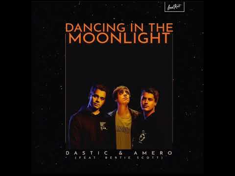 Dastic & Amero - Dancing In The Moonlight (feat. Bertie Scott) (Official Audio)