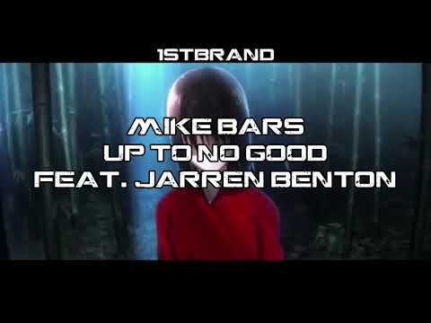 MIKE BARS - UP TO NO GOOD (FEAT. JARREN BENTON) [AMV]