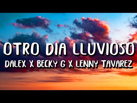 Juhn, Lenny Tavarez, Becky G Ft. Dalex - Otro Día Lluvioso (Letra/Lyrics)