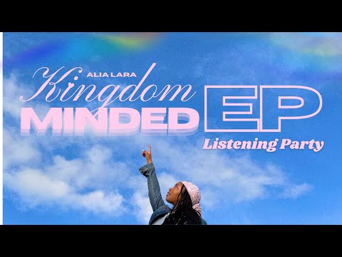 ALIA LARA - FULL Kingdom Minded EP (Official Listening Party)