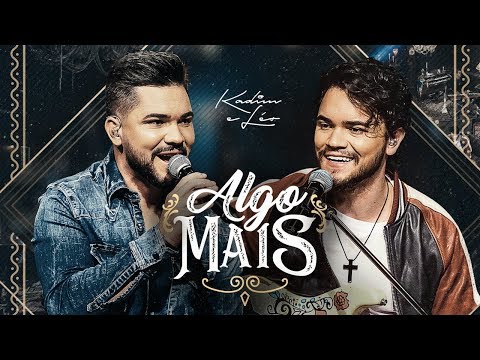 Kadim e Leo - Algo Mais (DVD Ao Vivo em Goiânia)