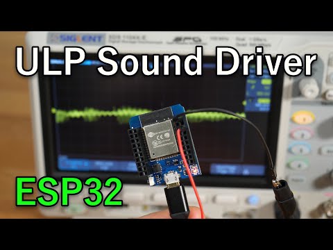Coding a Sound Driver on the ESP32 ULP