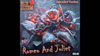 Blue System - Romeo And Juliet Extended Version (re-cut by Manaev)