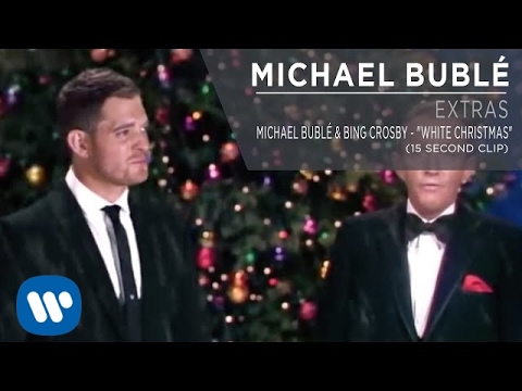 Michael Bublé & Bing Crosby - "White Christmas" (15 second clip) [Extra]