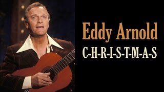 Eddy Arnold  "C-H-R-I-S-T-M-A-S"