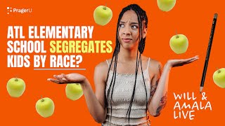 Atlanta Elementary School SEGREGATES Kids By Race? - Will & Amala LIVE