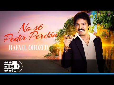 No Sé Pedir Perdón, Rafael Orozco - Video