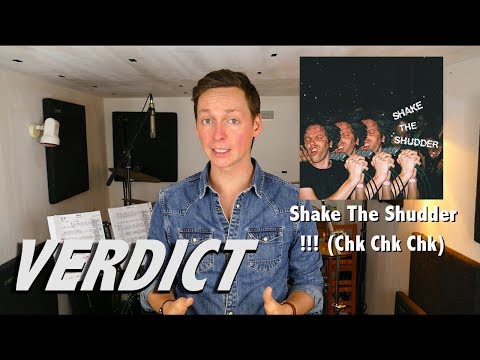 !!! (Chk Chk Chk) - Shake the Shudder : VERDICT