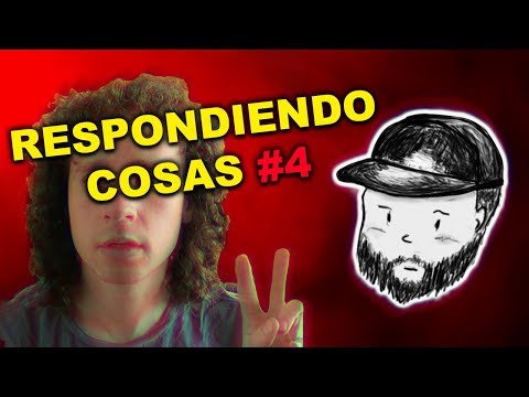 Respondiendo cosas #04