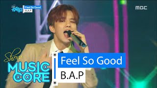 [HOT] B.A.P - Feel So Good, 비에이피 - 필소굿 Show Music core 20160312