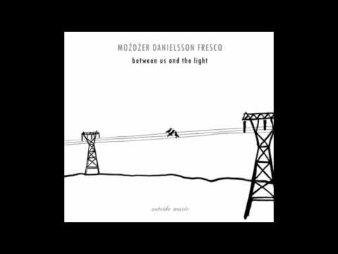 download lagu mp3 mp4 Mozdzer Danielsson Fresco Between Us And The Light 2006, download mp3 Mozdzer Danielsson Fresco Between Us And The Light 2006 free download mp3, download mp3 Mozdzer Danielsson Fresco Between Us And The Light 2006