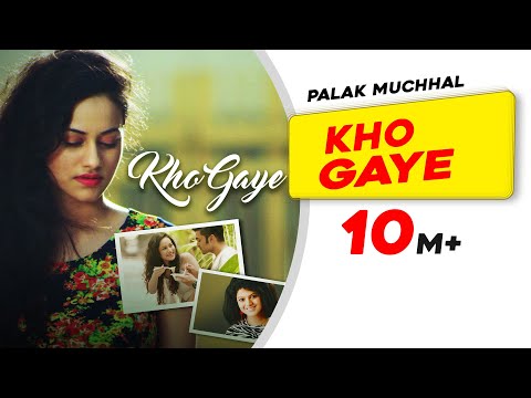 Kho Gaye - Palak Mucchal 