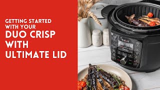 Getting Started with your Duo Crisp with Ultimate Lid Air Fryer and Instant Pot