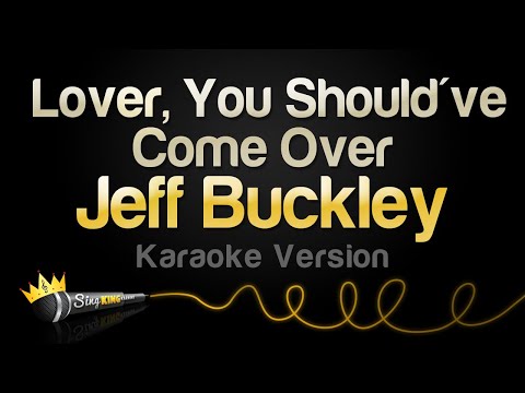 Jeff Buckley - Lover, You Should've Come Over (Karaoke Version)