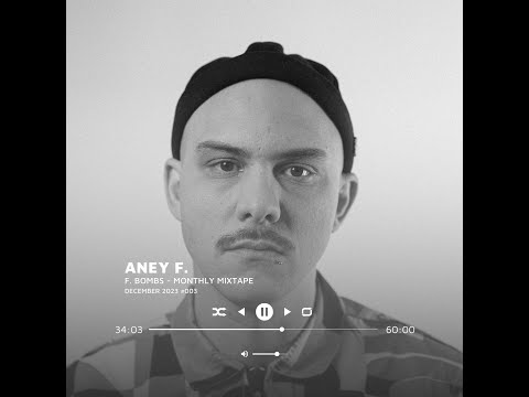 Aney F. presents F. Bombs - Monthly Mixtape - December 2023 - #003