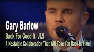 Gary Barlow - Back For Good ft. JLS: A Nostalgic Collaboration That Will Take You Back in Time!