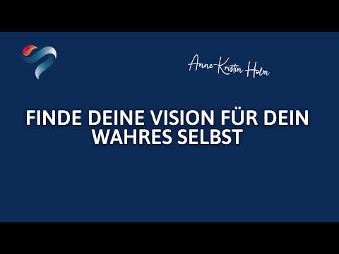 Finde deine Vision für dein wahres Selbst