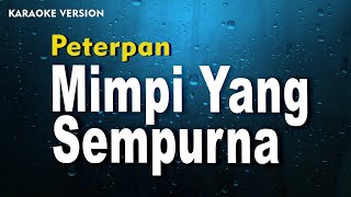 Download lagu Peterpan – Mimpi Yang Sempurna (Karaoke Version) mp3