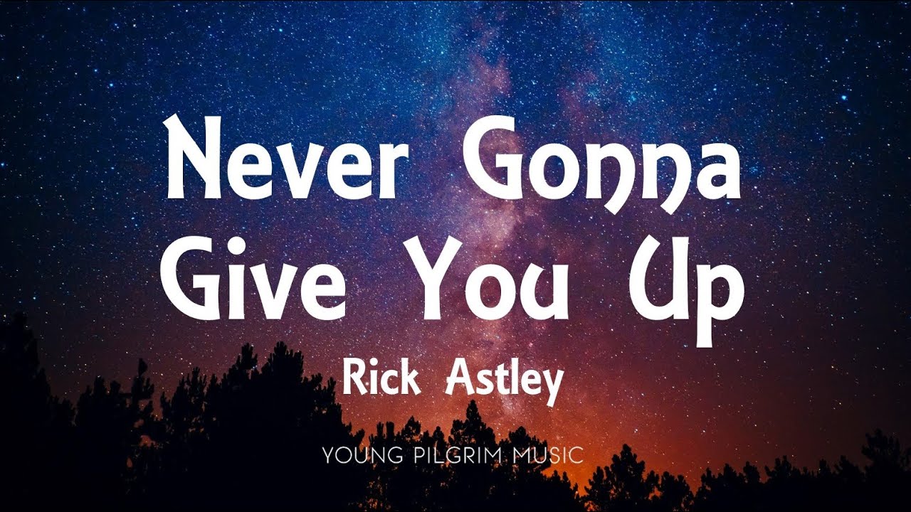 Rick Astley - Never Gonna Give You Up (Lyrics)