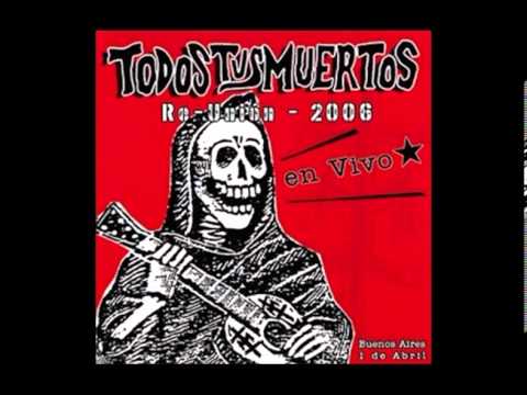 Todos Tus Muertos   Re-Union   2006   Full Album