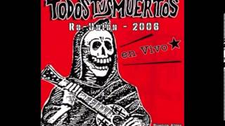Todos Tus Muertos   Re-Union   2006   Full Album