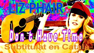 Liz Phair - Don t Have Time - Subtitulat en Català