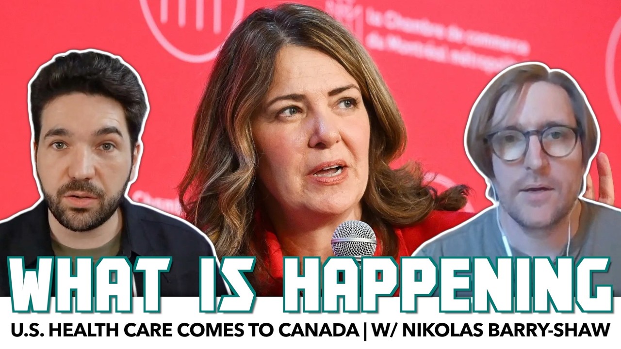 American-Style Health Care Comes To Canada | Discussion w/ Nikolas Barry-Shaw