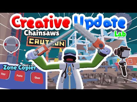 The Construction Lab has CHAINSAWS!! (New Zone Copier, New camera tool, and a old returning Map)