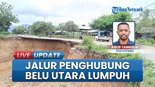 Jalan Terputus Buntut Longsor, Akses Atambua-Weluli hanya Bisa Dilalui Motor akibat Lumpuh