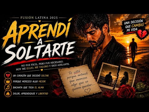 Aprendí A Soltarte ❤️‍🩹🌅 | Bachata Romántica 2026 | Fusión Latina 2025