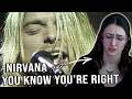 Heartbreaking To Say The Least Nirvana You Know You Re Right LP Version Singer Reacts