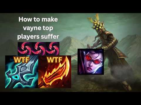 HOW TO MAKE VAYNE TOP PLAYERS SUFFER